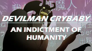 Devilman Crybaby - An Indictment of Humanity