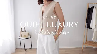 Create Quiet Luxury in 6 Simple Steps. Capsule Wardrobe. Minimal Style.