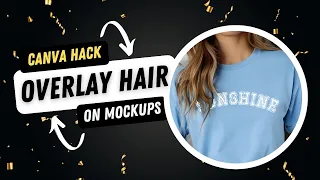 Canva Hack How to Edit Your Design onto a Mockup with Hair Overlay for Print on Demand
