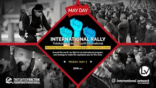 Workers of the World Unite! International May Day Virtual Rally