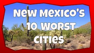 The 10 Worst Cities in New Mexico | Places You Don't Want to Live in 2021