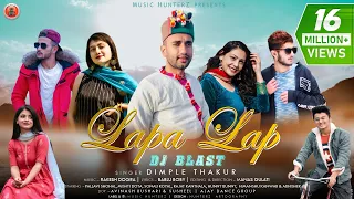 Lapa Lap - Dj Blast | Dimple Thakur | Latest Himachali Nonstop Songs | Pahari Video | Music HunterZ