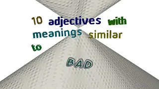 bad - 14 adjectives which are synonym of bad (sentence examples)