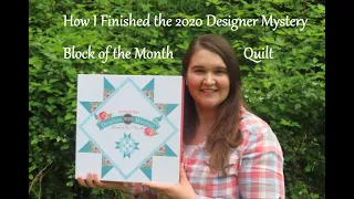 How I Finished the 2020 Designer Mystery Block of the Month Quilt