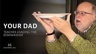 Your Dad Teaches Loading the Dishwasher | MasterClass Parody Trailer