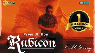 Rubicon (Official Video) Prem Dhillon | New Punjabi Songs 2033 | Latest Punjabi Songs 2023
