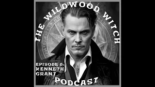 Speaking with the Dead - Episode 8: Kenneth Grant