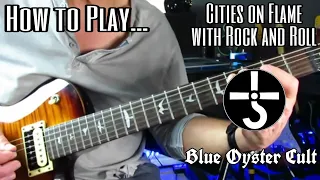 How to Play Cities on Flame With Rock and Roll - Blue Oyster Cult.