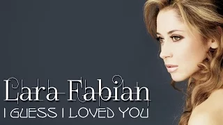 Lara Fabian - I guess I loved you  (Srpski prevod)