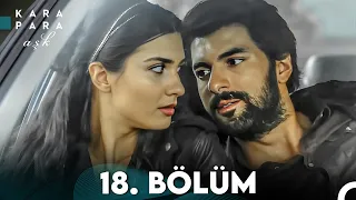 Kara Para Aşk 18. Bölüm (FULL HD)