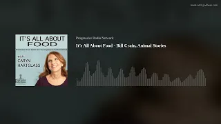 It’s All About Food - Bill Crain, Animal Stories