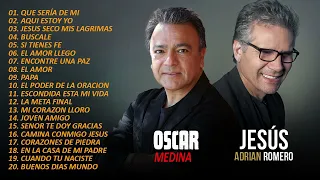 Oscar Medina y Jesus Adrian Romero Grandes Exitos Sus Mejores Canciones (30 GRANDES ÉXITOS)