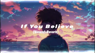 Patch Crowe - If You Believe (Slowed+Reverb)🎧🎧