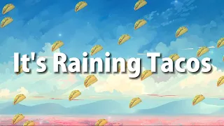 It's Raining Tacos (Lyrics)