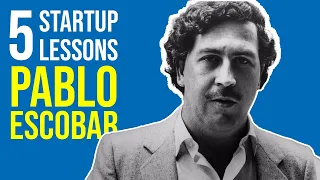 What ANY ENTREPRENEUR can learn from Pablo Escobar