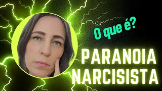 O que é Paranoia Narcisista?