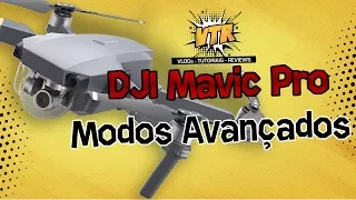 Drone Para Iniciantes - Drone DJI Mavic Pro Tutorial - Modos Avançados