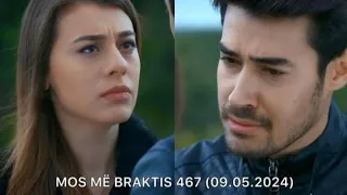 Mos më braktis - Episodi 467 (09.05.2024) E enjte