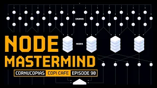 Node Mastermind | Copi Cafe 90 | Cornucopias