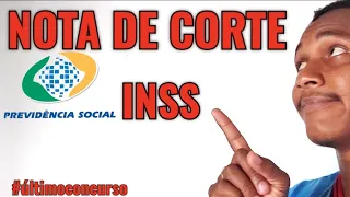 QUAL É A NOTA DE CORTE DO CONCURSO DO INSS