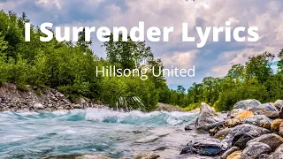 I Surrender Lyrics | By Hillsong United Ft. Lauren Daigle