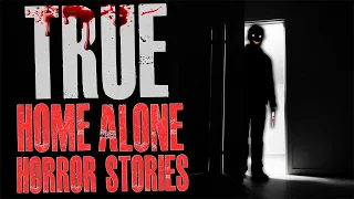 True Home Alone Horror Stories | True Scary Stories