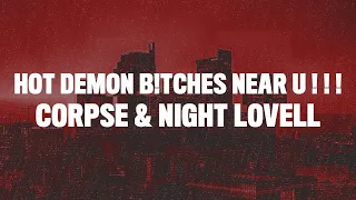 CORPSE & Night Lovell - HOT DEMON B!TCHES NEAR U (Lyrics)