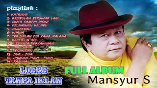 MANSYUR S FULL ALBUM || LOSS TANPA IKLAN