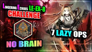 【Arknights】【Lingering Echoes】 LE-EX-8 (Challenge) (7 Lazy Operators)