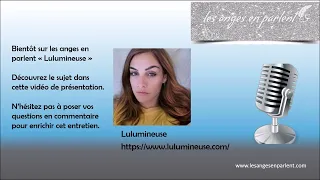 Lulumineuse, bientôt sur les anges en parlent. Découvrez le sujet et posez vos questions.