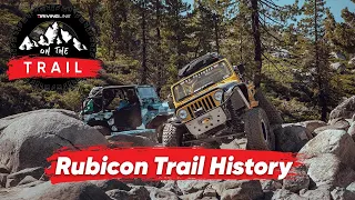 The Story Behind The Rubicon Trail l On The Trail