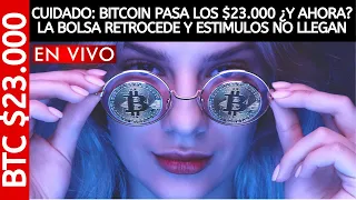 CUIDADO: BITCOIN PASA LOS $23.000 ¿Y AHORA? LA BOLSA RETROCEDE Y ESTIMULOS NO LLEGAN / DANIEL MUVDI