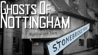 Haunted Nottingham: Unveiling the Secrets of Trent Bridge, Salutation Inn and Beyond