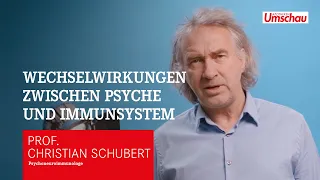 Prof. Dr. Dr. Christian Schubert über Wechselwirkungen zwischen Psyche und Immunsystem