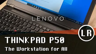 Lenovo ThinkPad P50: The Workstation for All (ft. Rob Herman, Project Manager)