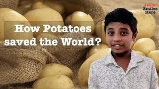 How Potatoes saved the world? ⎢ Jeshu Smiles Here