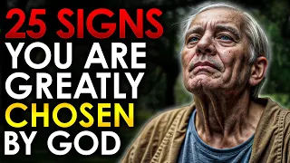 25 Signs That God Is Preparing YOU To Be A Chosen One (Christian Motivation)