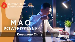 Mao Powiedziane #92 – Zmęczone Chiny