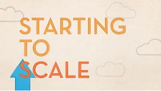 Scaling Your Company: Starting to Scale