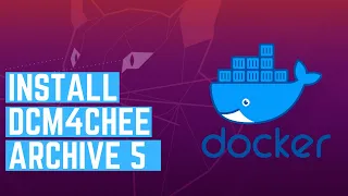 How to Install dcm4chee DICOM Archive 5 light VNA on Docker engine