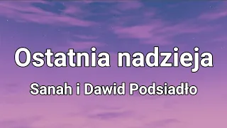 Sanah i Dawid Podsiadło - Ostatnia nadzieja (Tekst)