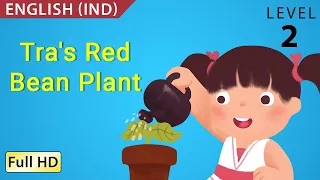 Tra's Red Bean Plant: Learn English (IND) with subtitles - Story for Children and Adults