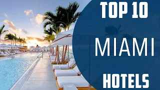 Top 10 Best Hotels to Visit in Miami, Florida | USA - English