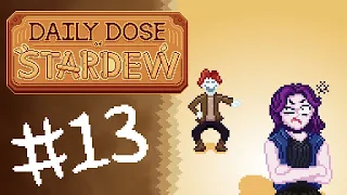 Daily Dose of Stardew Valley - Day #13 (5-17-24)