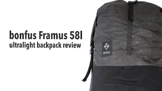 Bonfus Framus 58l - Ultralight Framed DCF Backpack Review