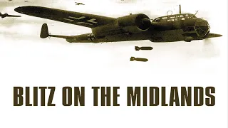 The Blitz On The Midlands - Full Documentary