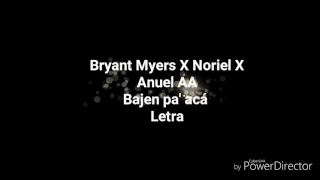 Bryant Myers X Noriel X Anuel AA - Bajen pa' acá (Letra Oficial)