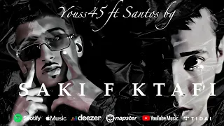 Youss45 Feat Santos bg - SAKI F KTAFI صاكي في كتافي (Official music Audio)