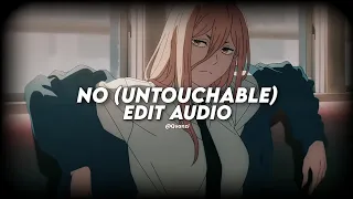 No - (Untouchable) - [Edit audio] V2