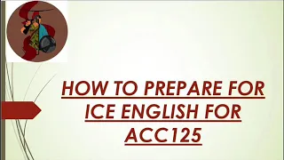 HOW TO PREPARE ICE ENGLISH FOR ACC 125